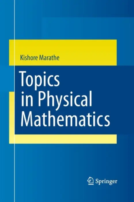 Topics in Physical Mathematics - Marathe, Kishore