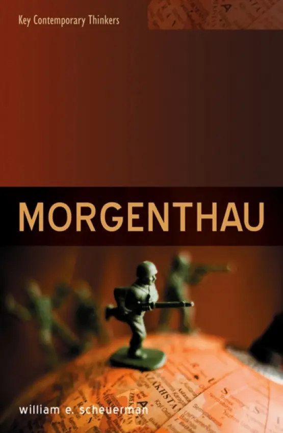 Morgenthau - Scheuerman, William E. (Professor of Political Science at Indiana University, IN)