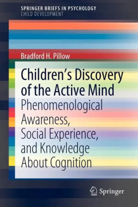Children's Discovery of the Active Mind - Pillow, Bradford H.