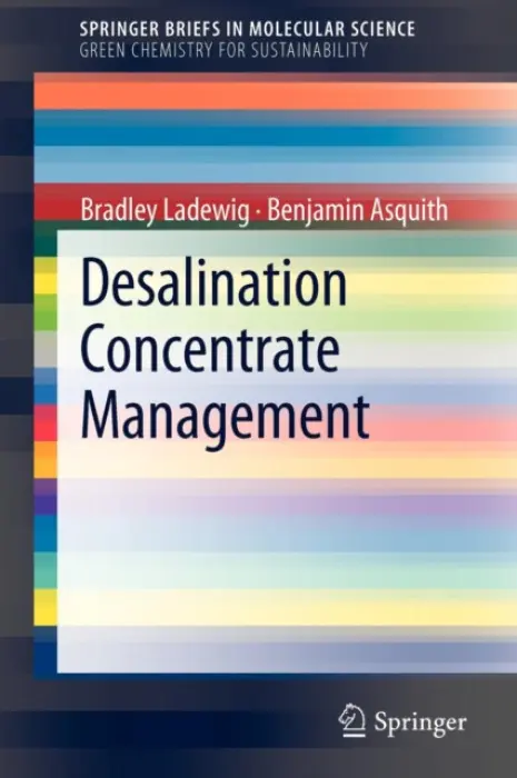 Desalination Concentrate Management - Ladewig, Bradley a Asquith, Benjamin