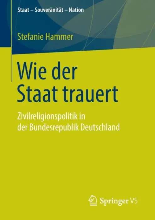Wie der Staat trauert - Hammer, Stefanie