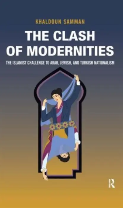 Clash of Modernities - Samman, Khaldoun