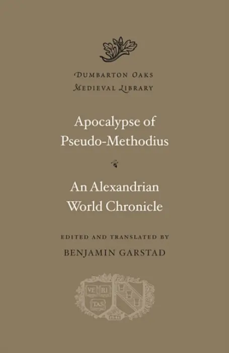 Apocalypse. An Alexandrian World Chronicle - Pseudo-Methodius