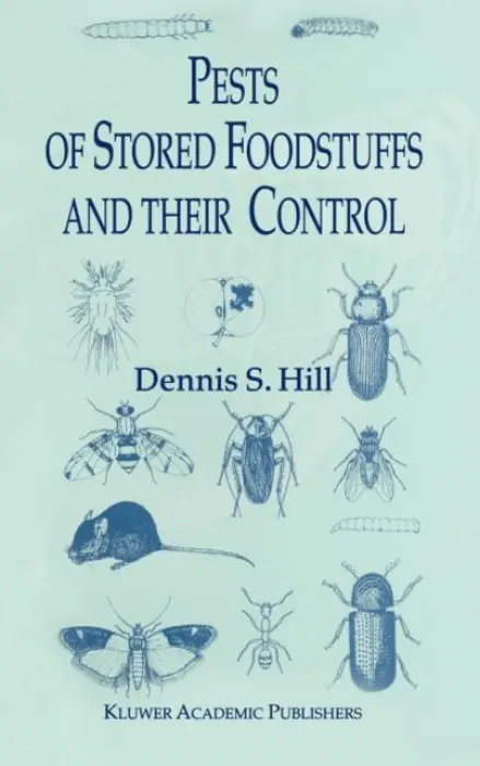 Pests of Stored Foodstuffs and their Control - Hill, Dennis S.