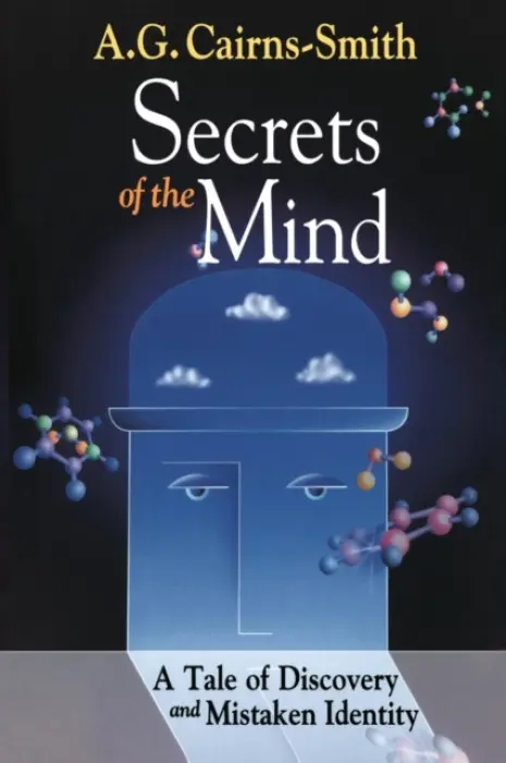 Secrets of the Mind - Cairns-Smith, A.G.