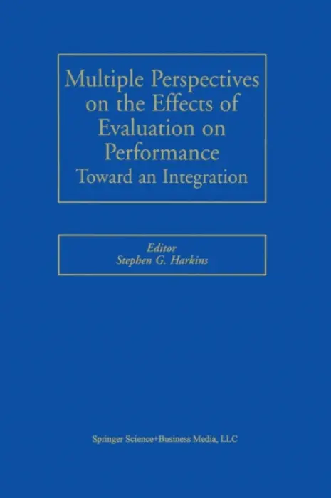 Multiple Perspectives on the Effects of Evaluation on Performance