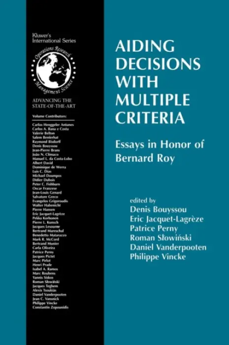 Aiding Decisions with Multiple Criteria - Bouyssou, Denis a Jacquet-Lagreze, Eric a Perny, Patrice a Slowinski, Roman a Vanderpooten, Daniel a Vincke, P.