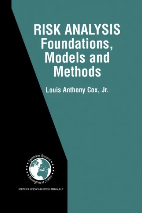 Risk Analysis Foundations, Models, and Methods - Cox Jr., Louis Anthony