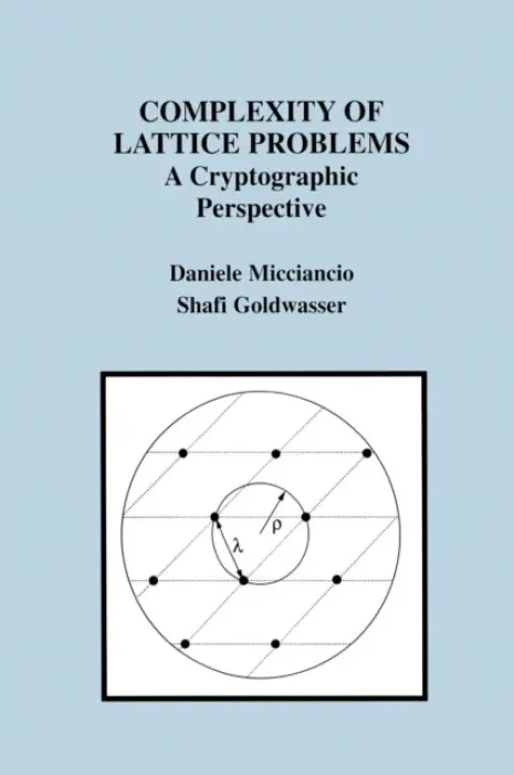 Complexity of Lattice Problems - Micciancio, Daniele a Goldwasser, Shafi