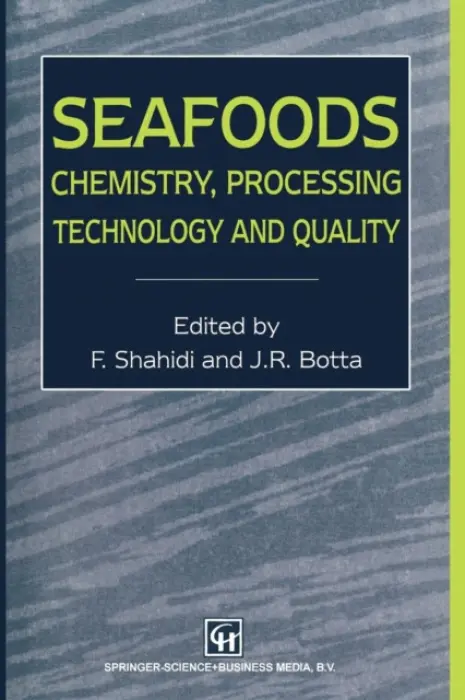 Seafoods: Chemistry, Processing Technology and Quality - Shahidi, Fereidoon a Botta, J.R.