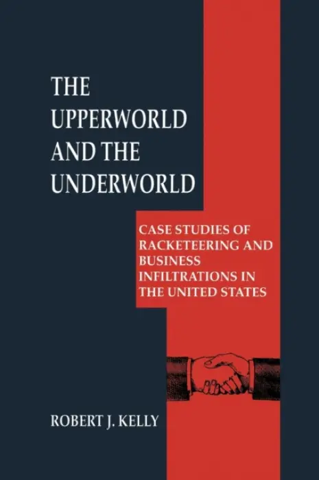 Upperworld and the Underworld - Kelly, Robert J.