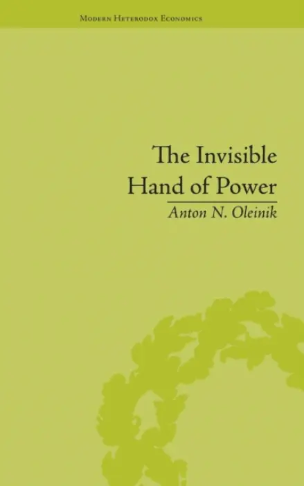 Invisible Hand of Power - Oleinik, Anton N
