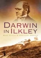 Darwin in Ilkley - Gregory Radick, Mike Dixon