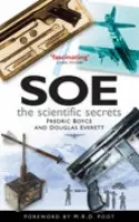 SOE: The Scientific Secrets - Boyce, Fredric a Everett, Douglas