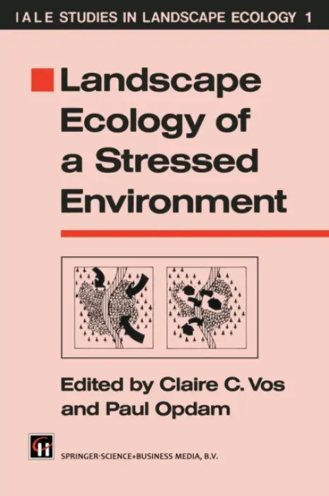 Landscape Ecology of a Stressed Environment - Vos, Claire C. a Opdam, Paul