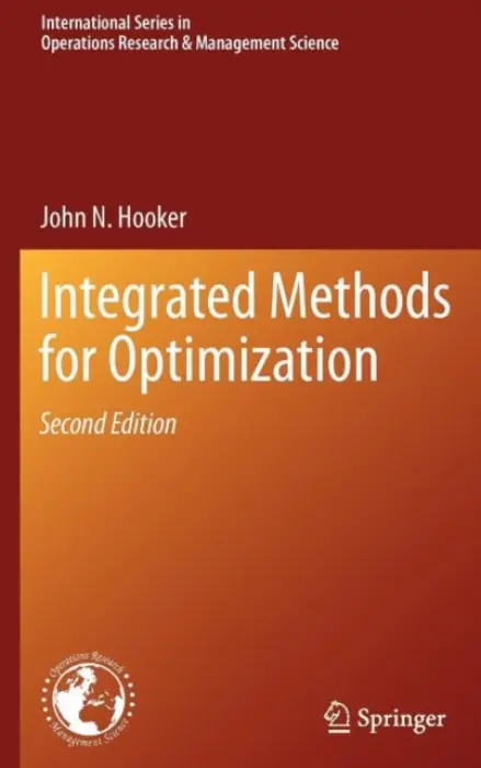 Integrated Methods for Optimization - Hooker, John N.