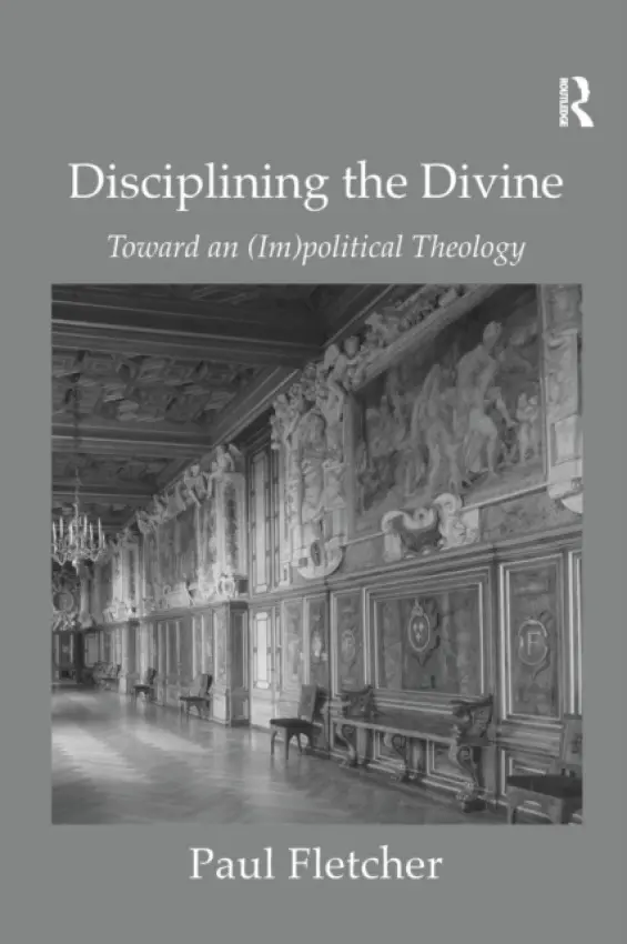 Disciplining the Divine - Fletcher, Paul