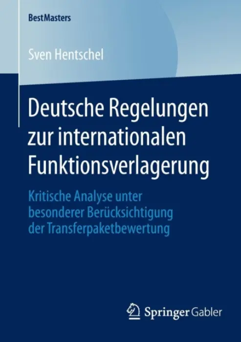 Deutsche Regelungen zur internationalen Funktionsverlagerung - Hentschel, Sven