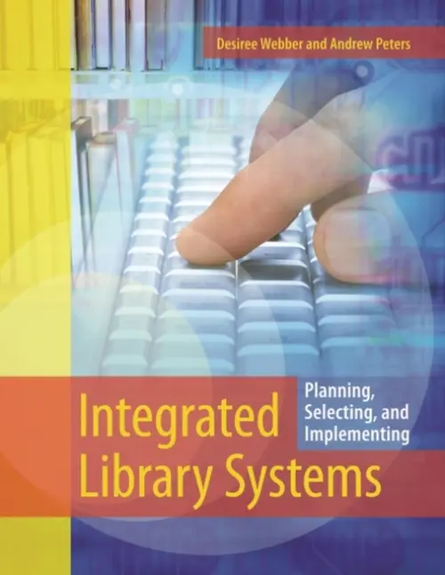 Integrated Library Systems - Webber, Desiree a Peters, Andrew