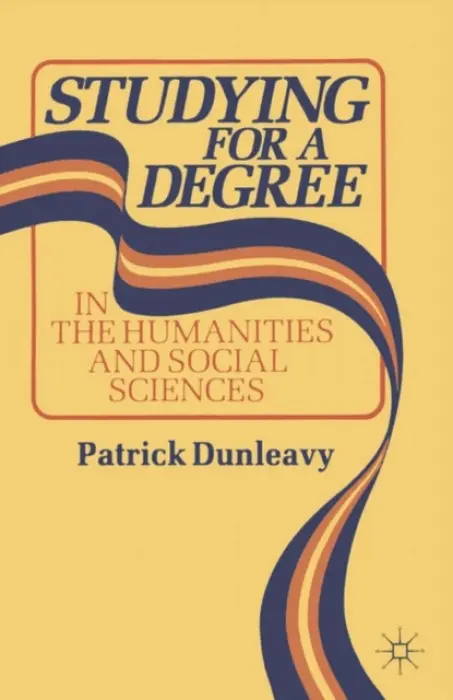 Studying for a Degree - Dunleavy, Patrick