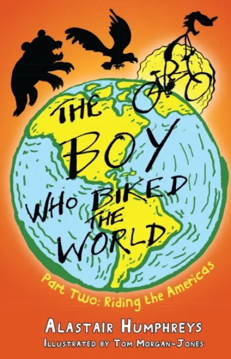 The Boy Who Biked the World Part 2 - Alastair Humphreys