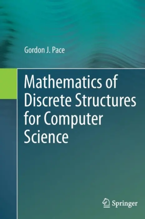 Mathematics of Discrete Structures for Computer Science - Pace, Gordon J.