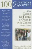 100 Questions & Answers About Caring for Family or Friends with Cancer - Rose, Susannah L. a Hara, Richard T.