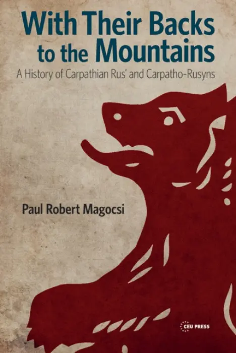 With Their Backs to the Mountains - Magocsi, Paul Robert