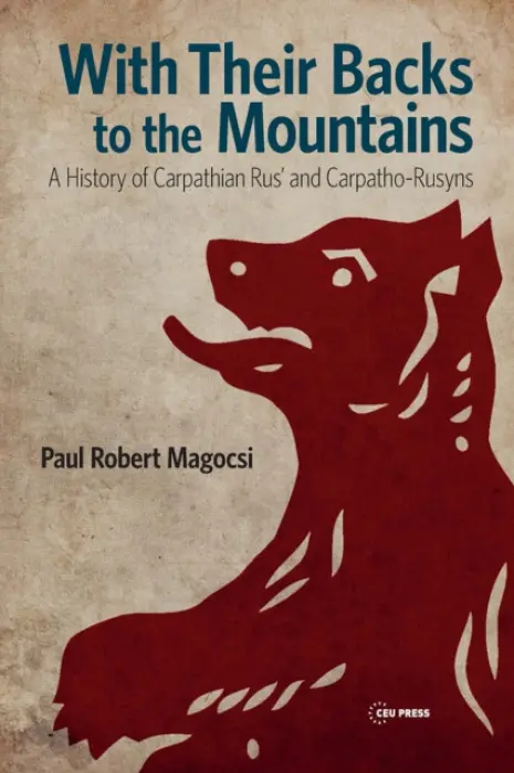 With Their Backs to the Mountains - Magocsi, Paul Robert