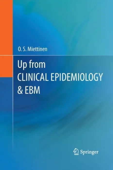 Up from Clinical Epidemiology & EBM - Miettinen, O. S.