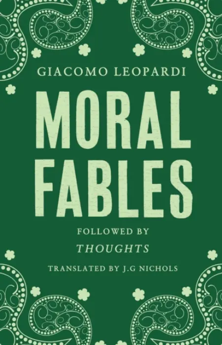 Moral Fables - Leopardi, Giacomo