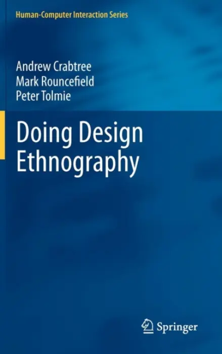 Doing Design Ethnography - Crabtree, Andrew a Rouncefield, Mark a Tolmie, Peter