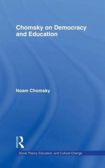 Chomsky on Democracy and Education - Chomsky, Noam