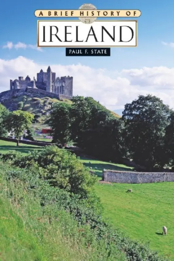 Brief History of Ireland - State, Paul F.