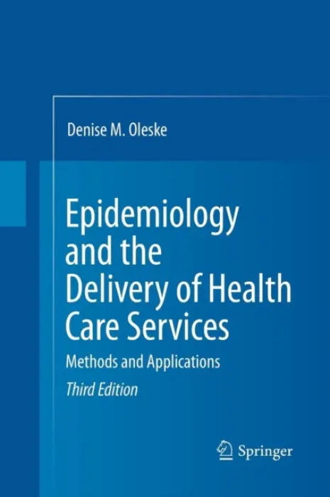 Epidemiology and the Delivery of Health Care Services - Oleske, Denise M.
