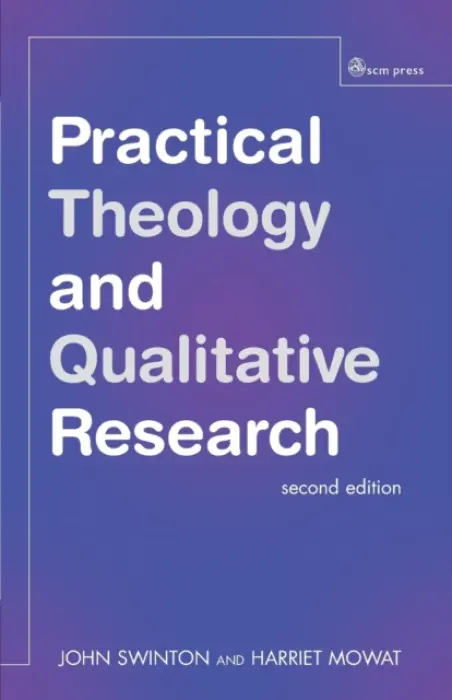 Practical Theology and Qualitative Research - second edition - Swinton, John a Mowat, Harriet