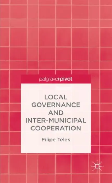 Local Governance and Intermunicipal Cooperation - Teles, F.