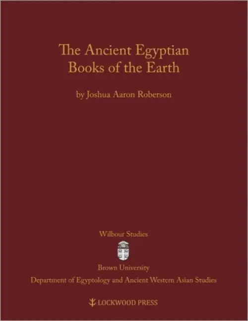 Ancient Egyptian Books of the Earth - Roberson, Joshua Aaron