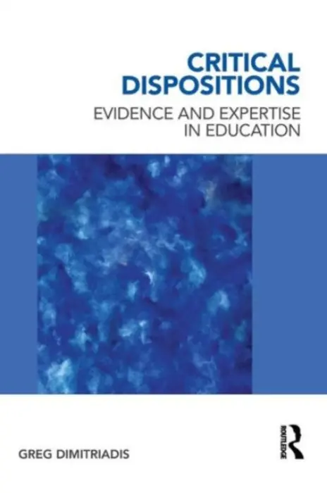Critical Dispositions - Dimitriadis, Greg (University at Buffalo, SUNY, USA)