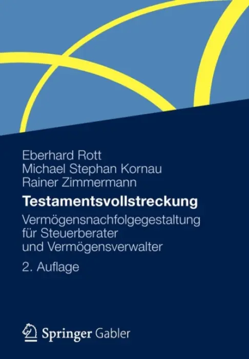 Testamentsvollstreckung - Rott, Eberhard a Kornau, Michael Stephan a Zimmermann, Rainer