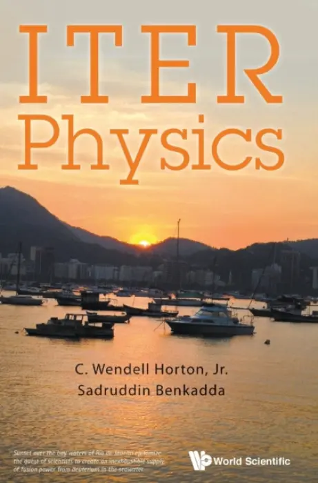 Iter Physics - Horton, Jr, C Wendell (Univ Of Texas At Austin, Usa) a Benkadda, Sadruddin (Aix Marseille Univ, France)