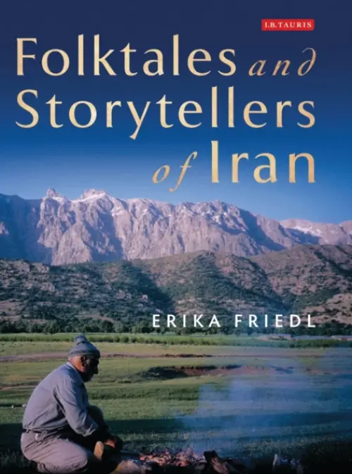 Folktales and Storytellers of Iran - Friedl, Erika (Western Michigan University, USA)