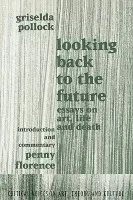 Looking Back to the Future - Pollock, Griselda