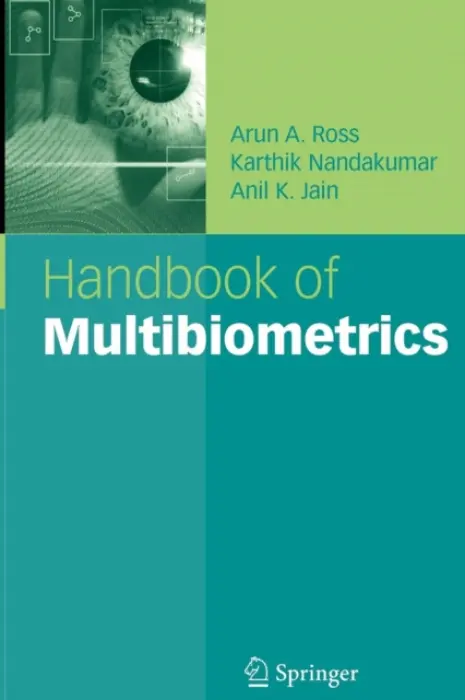 Handbook of Multibiometrics - Ross, Arun A. a Nandakumar, Karthik a Jain, Anil K.