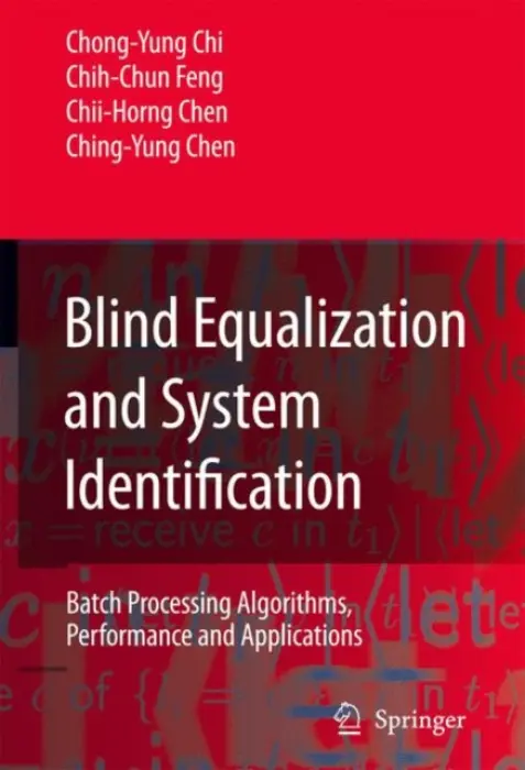 Blind Equalization and System Identification - Chi, Chong-Yung a Feng, Chih-Chun a Chen, Chii-Horng a Chen, Ching-Yung