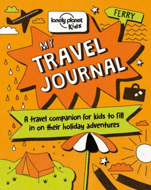Lonely Planet Kids My Travel Journal - Lonely Planet Kids a Baxter, Nicola a Baxter, Nicola