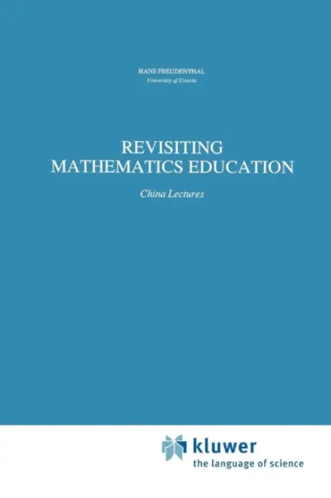 Revisiting Mathematics Education - Freudenthal, Hans
