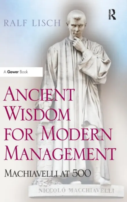 Ancient Wisdom for Modern Management - Lisch, Ralf