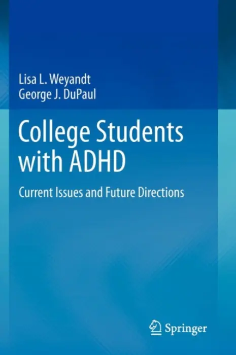 College Students with ADHD - Weyandt, Lisa L. a DuPaul, George J.