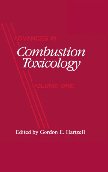 Advances in Combustion Toxicology,Volume I - Hartzell, Gordon E.